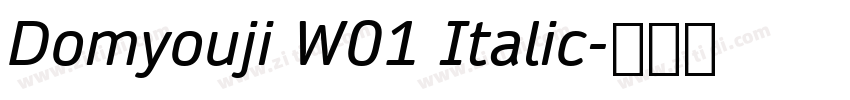 Domyouji W01 Italic字体转换 Domyouji W01 Italic字体转换